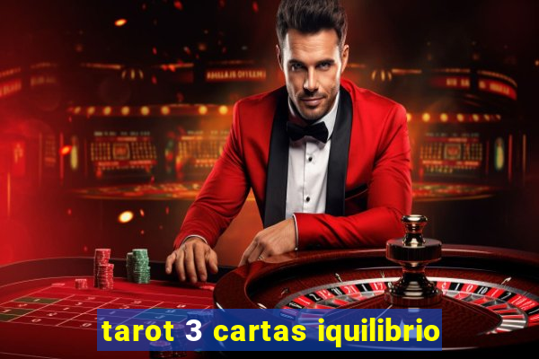 tarot 3 cartas iquilibrio